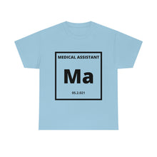 Load image into Gallery viewer, Medical Assistant Periodic Table Tee
